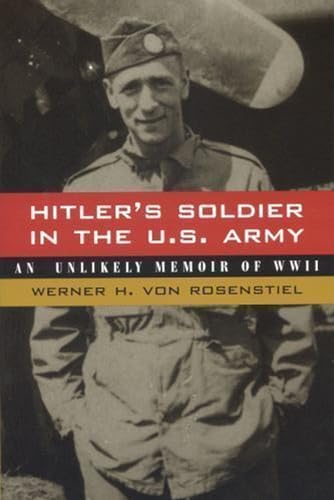 Hitler's Soldier in the U.S. Army: An Unlikely Memoir of WWII (Fire Ant Books) - Click to Buy