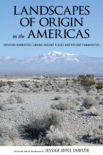 Landscapes of Origin in the Americas: Creation Narratives Linking Ancient Places and Present Communities - Click to Buy