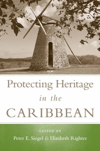 Protecting Heritage in the Caribbean (Caribbean Archaeology and Ethnohistory) - Click to Buy