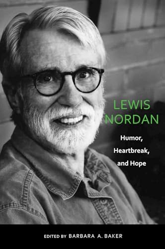 Lewis Nordan: Humor, Heartbreak, and Hope