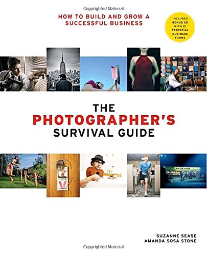 The Photographer's Survival Guide: How to Build and Grow a Successful Business - Click to Buy