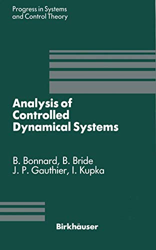 Analysis of Controlled Dynamical Systems: Proceedings of a Conference held in Lyon, France, July 1990 (Progress in Systems and Control Theory, 8) - Click to Buy