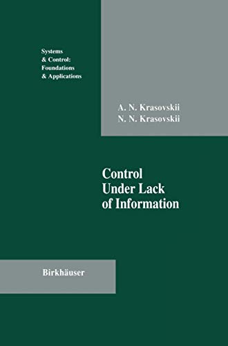 Control Under Lack of Information (Systems & Control: Foundations & Applications)
