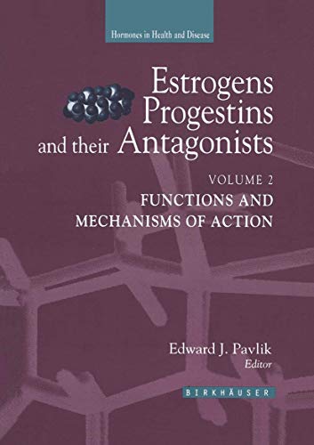 Estrogens, Progestins, and Their Antagonists: Functions and Mechanisms of Action (Volume 2) - Click to Buy