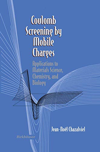 Coulomb Screening by Mobile Charges: Applications to Materials Science, Chemistry, and Biology - Click to Buy
