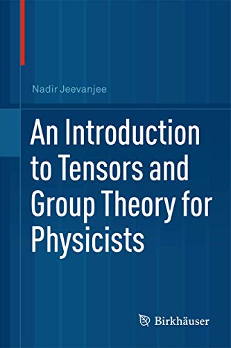 An Introduction to Tensors and Group Theory for Physicists