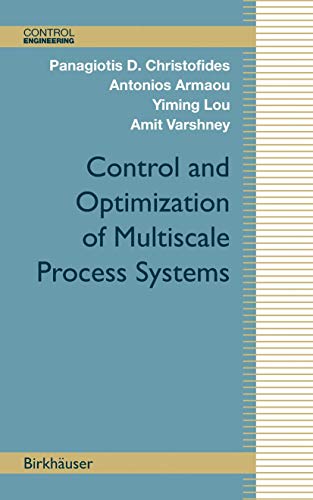 Control and Optimization of Multiscale Process Systems (Control Engineering) - Click to Buy