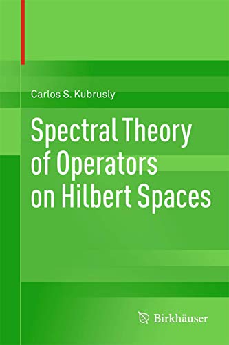 Spectral Theory of Operators on Hilbert Spaces - Click to Buy
