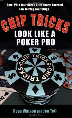 Chip Tricks: Look Like Poker P: Look Like a Poker Pro - Click to Buy