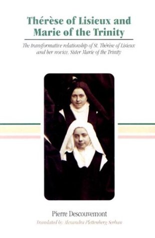 Therese of Lisieux and Marie of the Trinity: The Transformative Relationship of Saint Therese of Lisieux and Her Novice Sister Marie of the Trinity - Click to Buy