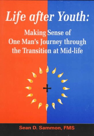 Life After Youth: Making Sense of One Man's Journey Through the Transition at Mid-Life