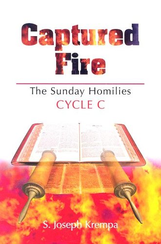Captured Fire: The Sunday Homilies: Cycle C - Click to Buy