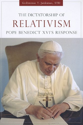The Dictatorship of Relativism: Pope Benedicts XVI's Response - Click to Buy