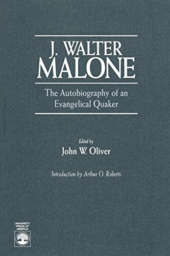 J. Walter Malone: The Autobiography of an Evangelical Quaker - Click to Buy