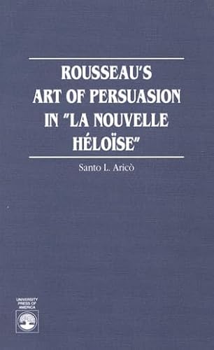 Rousseau's Art of Persuasion in 'La Nouvelle Heloise' - Click to Buy