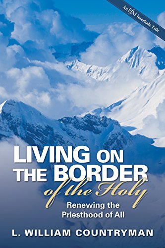 Living on the Border of the Holy: Renewing the Priesthood of All - Click to Buy