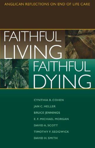 Faithful Living, Faithful Dying: Anglican Reflections on End of Life Care - Click to Buy