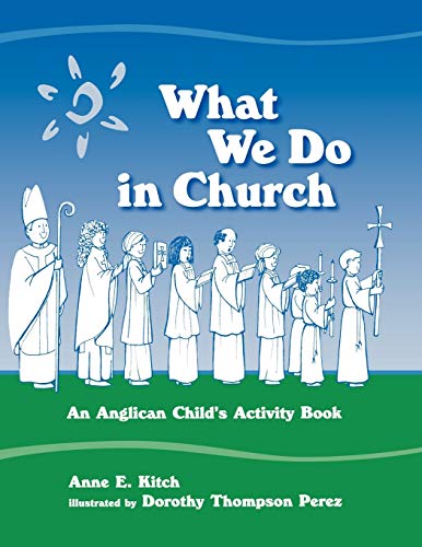 What We Do in Church: An Anglican Child's Activity Book - Click to Buy