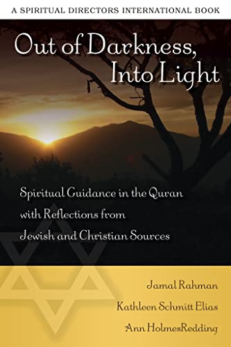 Out of Darkness, Into Light: Spiritual Guidance in the Quran with Reflections from Jewish and Christian Sources (Spiritual Directors International)