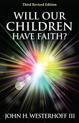 Will Our Children Have Faith?: Third Revised Edition - Click to Buy