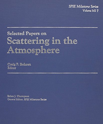 Selected Papers on Scattering in the Atmosphere (SPIE Milestone Series Vol. MS07) (Spie Milestone Series, Ms 7) (English and German Edition) - Click to Buy