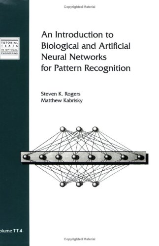 An Introduction to Biological and Artificial Neural Networks for Pattern Recognition (Tutorial Texts in Optical Engineering) - Click to Buy