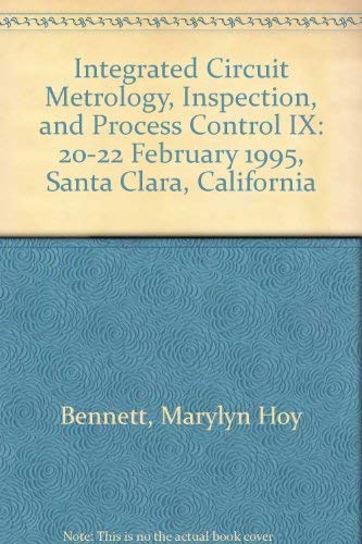 Integrated Circuit Metrology, Inspection and Process Control IX: 20-22 February 1995, Santa Clara, California - Click to Buy