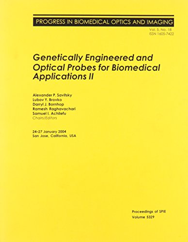 Genetically Engineered And Optical Probes For Biomedical Applications 2 (Proceedings of Spie)
