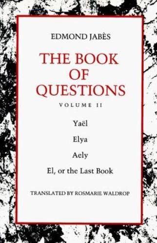 The Book of Questions: Yael Elya Aely El, or the Last Book - Click to Buy
