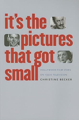 It's the Pictures That Got Small: Hollywood Film Stars on 1950s Television (Wesleyan Film) - Click to Buy