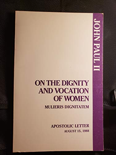 On the Dignity and Vocation of Women: Mulieris Dignitatem - Click to Buy