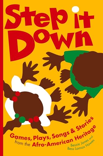 Step It Down: Games, Plays, Songs, and Stories from the Afro-American Heritage - Click to Buy