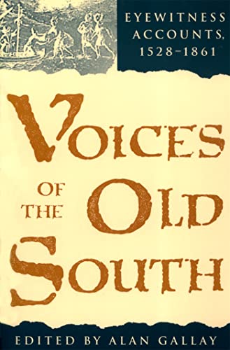 Voices of the Old South: Eyewitness Accounts, 1528-1861
