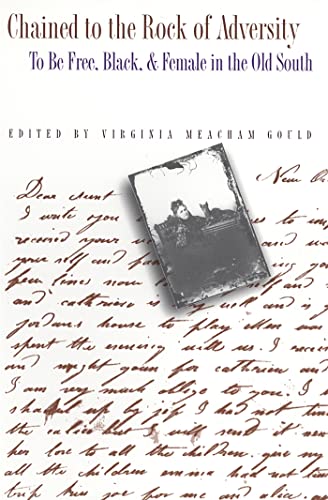 Chained to the Rock of Adversity: To Be Free, Black, and Female in the Old South - Click to Buy