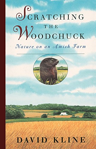 Scratching the Woodchuck: Nature on an Amish Farm - Click to Buy