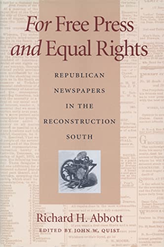 For Free Press and Equal Rights: Republican Newspapers in the Reconstruction South - Click to Buy