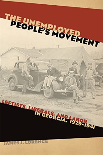 The Unemployed People's Movement: Leftists, Liberals, and Labor in Georgia, 1929-1941 - Click to Buy
