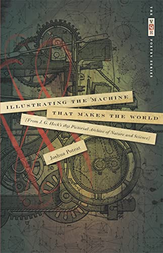 Illustrating the Machine That Makes the World: From J. G. Heck's 1851 Pictorial Archive of Nature and Science - Click to Buy