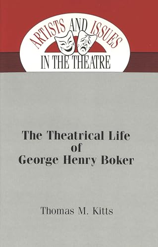 The Theatrical Life of George Henry Boker - Click to Buy