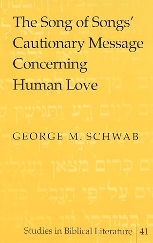 The Song of Songs' Cautionary Message Concerning Human Love - Click to Buy