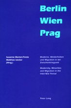 Berlin, Wien, Prag: Moderne, Minderheiten Und Migration in Der Zwischenkriegszeit = Modernity, Minorities, and Migration in the Inter-War Period (English and German Edition) - Click to Buy