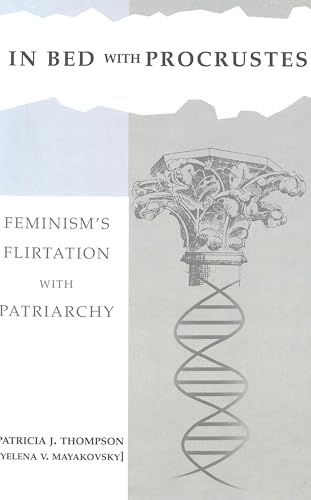 In Bed with Procrustes: Feminism's Flirtation with Patriarchy (Book 2, The Hestia Trilogy) - Click to Buy