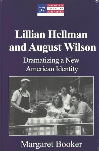 Lillian Hellman and August Wilson: Dramatizing a New American Identity - Click to Buy