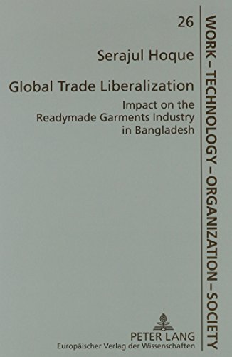 Global Trade Liberalization: Impact on the Readymade Garments Industry in Bangladesh - Click to Buy