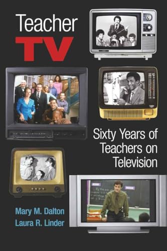 Teacher TV: Sixty Years of Teachers on Television