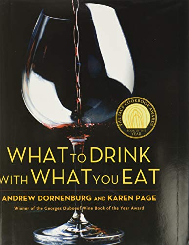 What to Drink with What You Eat: The Definitive Guide to Pairing Food with Wine, Beer, Spirits, Coffee, Tea - Even Water - Based on Expert Advice from America's Best Sommeliers - Click to Buy