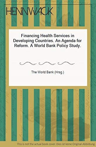 Financing Health Services in Developing Countries: An Agenda for Reform (World Bank Policy Study) - Click to Buy