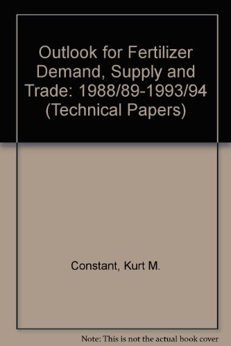 An Outlook for Fertilizer Demand, Supply, and Trade, 1988/89-1993/94 (World Bank Technical Paper) - Click to Buy