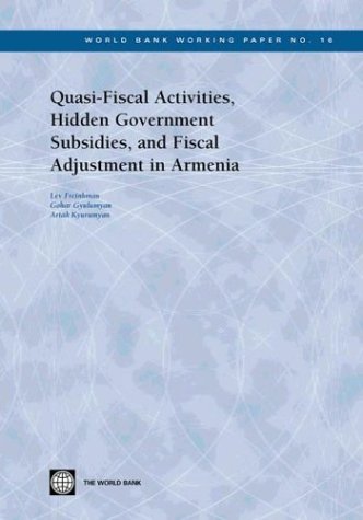 Quasi-Fiscal Activities, Hidden Government Subsidies, and Fiscal Adjustment in Armenia (World Bank Working Papers, 16) - Click to Buy