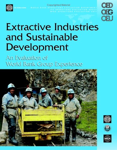 Extractive Industries and Sustainable Development: An Evaluation of the World Bank Group's Experience - Click to Buy